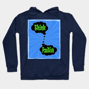 Think Positive to save the planet Hoodie